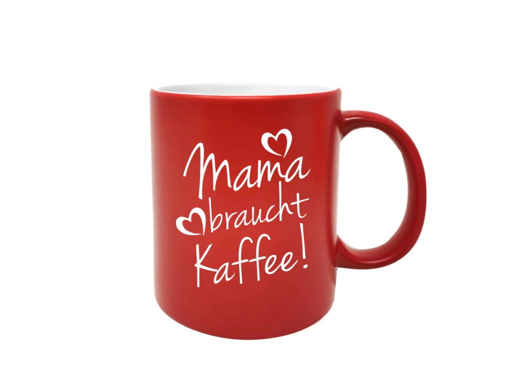 Tasse rot Mama braucht Kaffee Muttertag